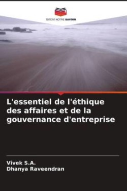 L'essentiel de l'éthique des affaires et de la gouvernance d'entreprise