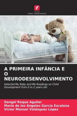 A PRIMEIRA INFÂNCIA E O NEURODESENVOLVIMENTO