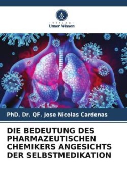 DIE BEDEUTUNG DES PHARMAZEUTISCHEN CHEMIKERS ANGESICHTS DER SELBSTMEDIKATION