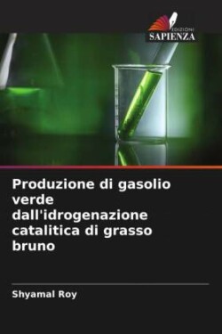 Produzione di gasolio verde dall'idrogenazione catalitica di grasso bruno