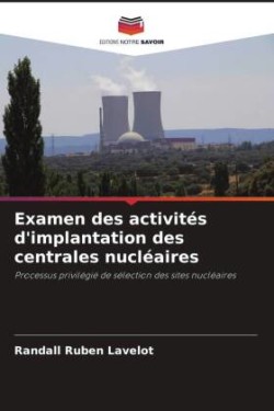 Examen des activités d'implantation des centrales nucléaires