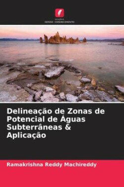 Delineação de Zonas de Potencial de Águas Subterrâneas & Aplicação