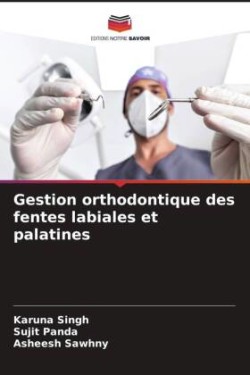 Gestion orthodontique des fentes labiales et palatines