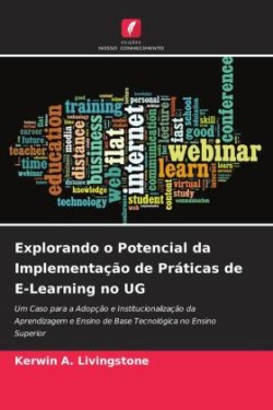 Explorando o Potencial da Implementação de Práticas de E-Learning no UG