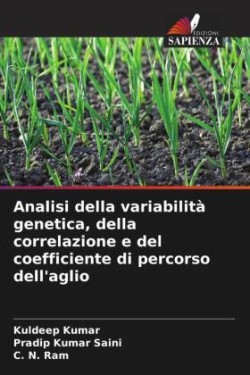 Analisi della variabilità genetica, della correlazione e del coefficiente di percorso dell'aglio