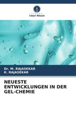 NEUESTE ENTWICKLUNGEN IN DER GEL-CHEMIE