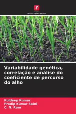 Variabilidade genética, correlação e análise do coeficiente de percurso do alho