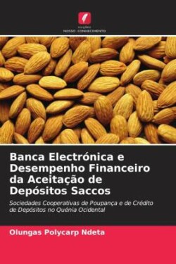 Banca Electrónica e Desempenho Financeiro da Aceitação de Depósitos Saccos