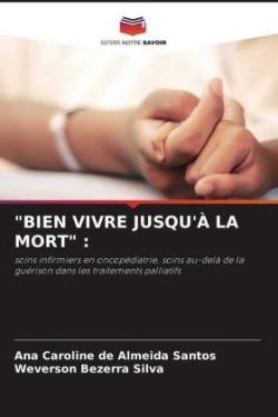 "BIEN VIVRE JUSQU'À LA MORT" :