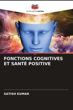 FONCTIONS COGNITIVES ET SANTÉ POSITIVE