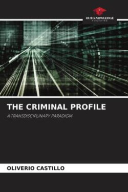 THE CRIMINAL PROFILE