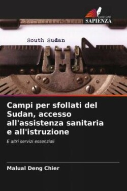 Campi per sfollati del Sudan, accesso all'assistenza sanitaria e all'istruzione