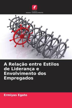 A Relação entre Estilos de Liderança e Envolvimento dos Empregados