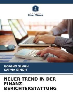 NEUER TREND IN DER FINANZ- BERICHTERSTATTUNG