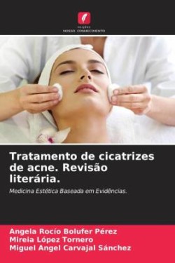 Tratamento de cicatrizes de acne. Revisão literária.