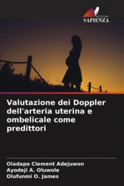 Valutazione dei Doppler dell'arteria uterina e ombelicale come predittori