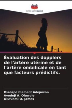 Évaluation des dopplers de l'artère utérine et de l'artère ombilicale en tant que facteurs prédictifs.