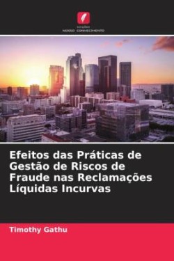 Efeitos das Práticas de Gestão de Riscos de Fraude nas Reclamações Líquidas Incurvas