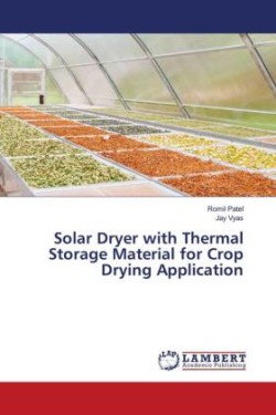 Solar Dryer with Thermal Storage Material for Crop Drying Application