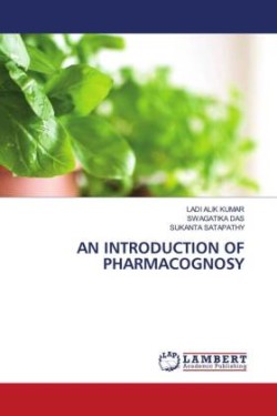 AN INTRODUCTION OF PHARMACOGNOSY