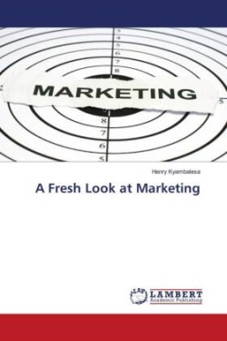 A Fresh Look at Marketing