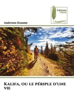 Kalifa, ou le périple d'une vie