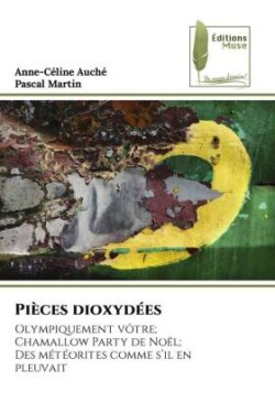 Pièces dioxydées