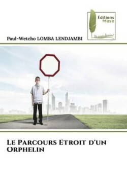 Parcours Etroit d'un Orphelin