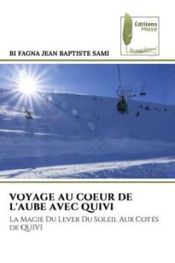 Voyage Au Coeur de l'Aube Avec Quivi