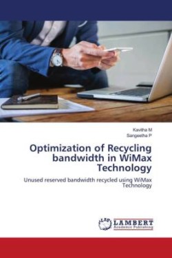 Optimization of Recycling bandwidth in WiMax Technology