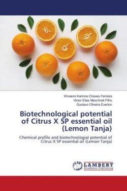 Biotechnological potential of Citrus X SP essential oil (Lemon Tanja)