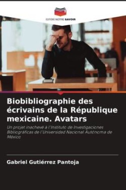 Biobibliographie des écrivains de la République mexicaine. Avatars