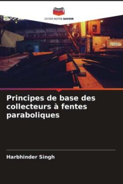 Principes de base des collecteurs à fentes paraboliques