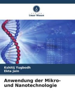 Anwendung der Mikro- und Nanotechnologie