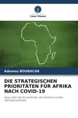 DIE STRATEGISCHEN PRIORITÄTEN FÜR AFRIKA NACH COVID-19