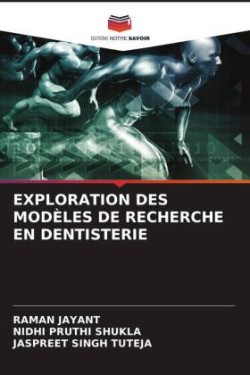 EXPLORATION DES MODÈLES DE RECHERCHE EN DENTISTERIE