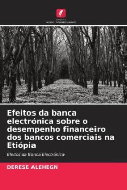Efeitos da banca electrónica sobre o desempenho financeiro dos bancos comerciais na Etiópia