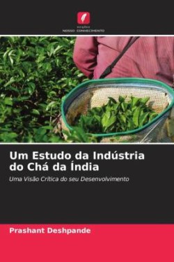 Um Estudo da Indústria do Chá da Índia