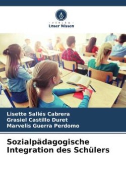 Sozialpädagogische Integration des Schülers