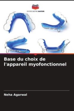 Base du choix de l'appareil myofonctionnel