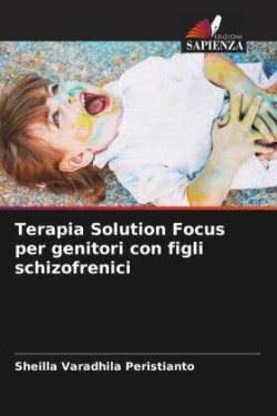 Terapia Solution Focus per genitori con figli schizofrenici