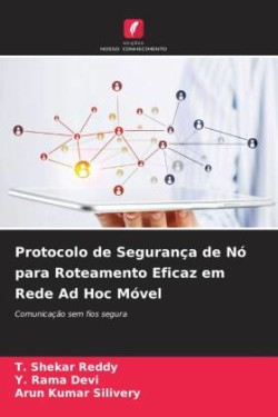 Protocolo de Segurança de Nó para Roteamento Eficaz em Rede Ad Hoc Móvel