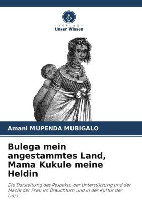 Bulega mein angestammtes Land, Mama Kukule meine Heldin