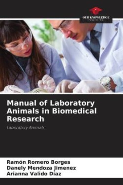 Manual of Laboratory Animals in Biomedical Research