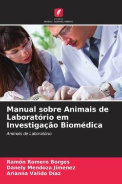Manual sobre Animais de Laboratório em Investigação Biomédica