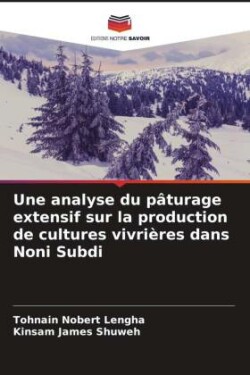 Une analyse du pâturage extensif sur la production de cultures vivrières dans Noni Subdi