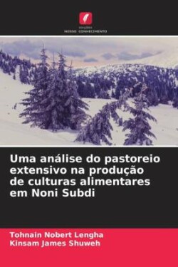 Uma análise do pastoreio extensivo na produção de culturas alimentares em Noni Subdi