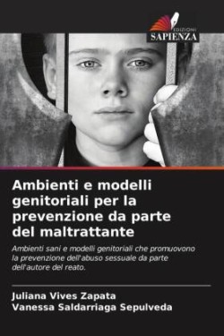 Ambienti e modelli genitoriali per la prevenzione da parte del maltrattante