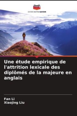 Une étude empirique de l'attrition lexicale des diplômés de la majeure en anglais