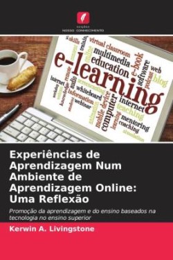 Experiências de Aprendizagem Num Ambiente de Aprendizagem Online: Uma Reflexão